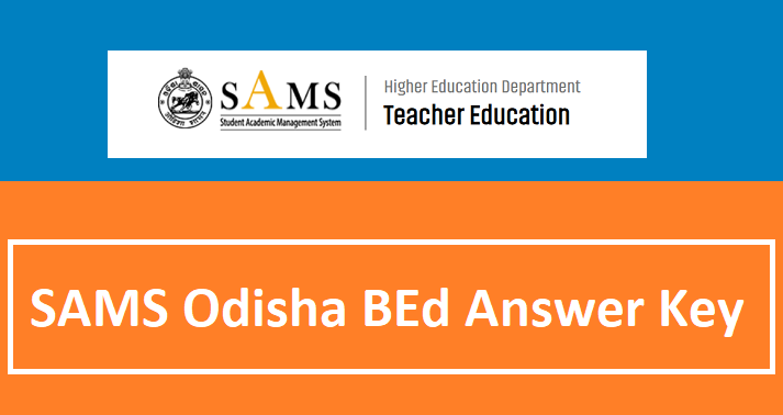 SAMS Odisha BEd Answer Key 2024