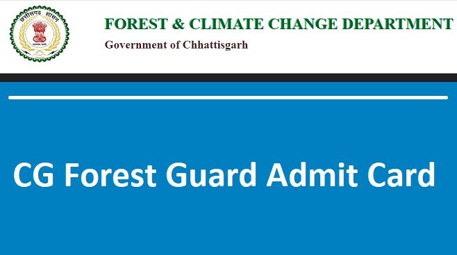 CG Forest Guard Admit Card 2024