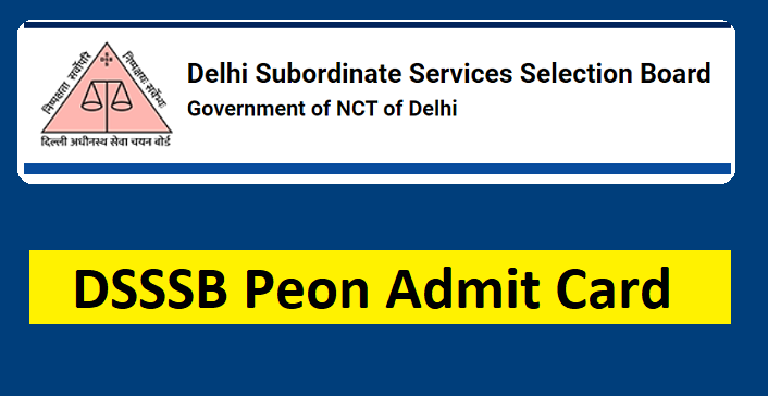 DSSSB Peon Admit Card 2024