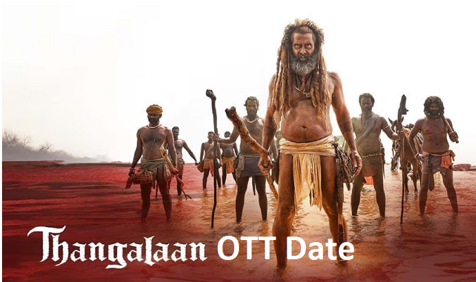 Thangalaan OTT Release Date