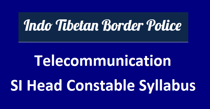 ITBP Telecommunication Syllabus 2024