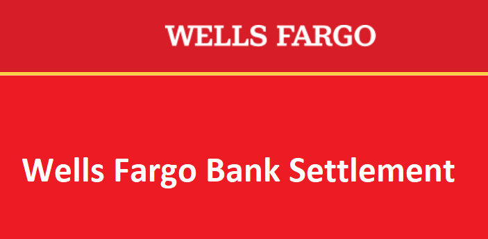 Wells Fargo Bank Settlement 2024