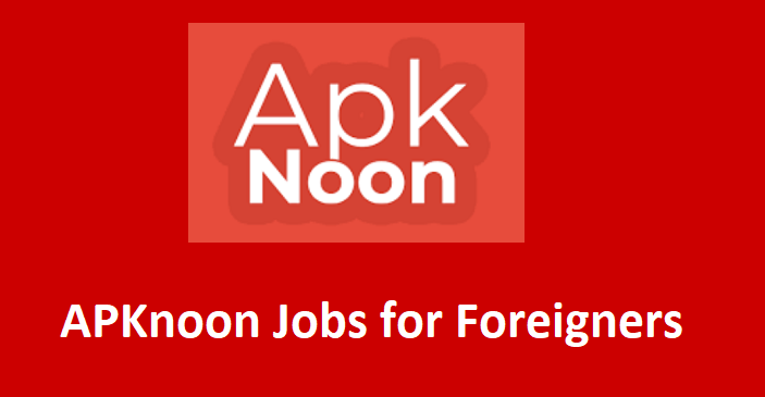 apknoon jobs for foreigners