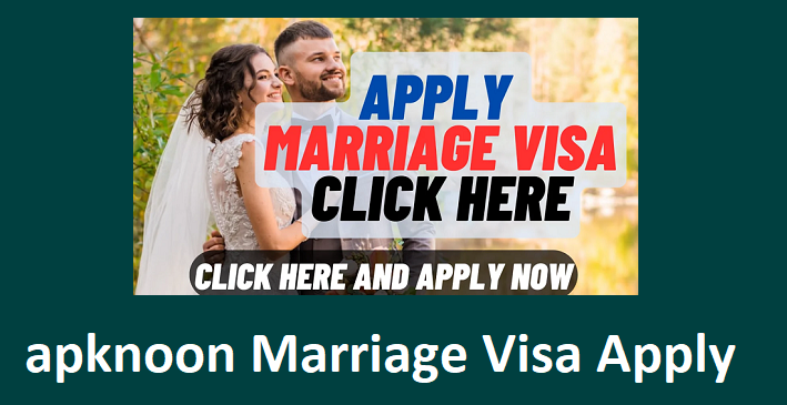 apknoon marriage Visa Apply