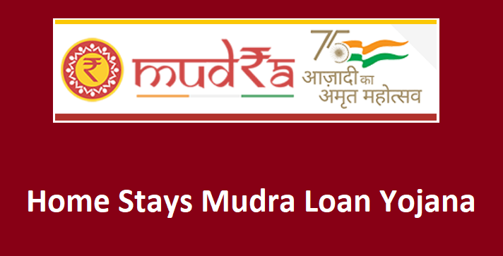 Home Stays Mudra Loan Yojana